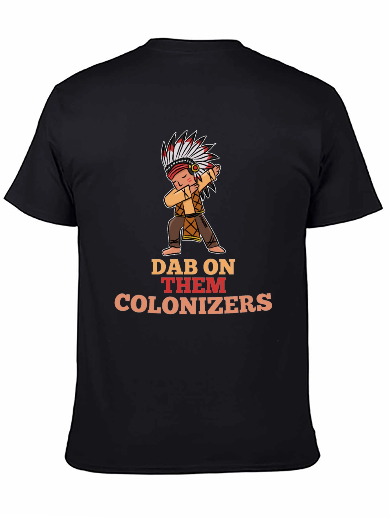 Dab On Them Colonizers T-Shirt