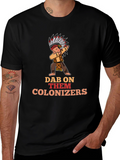 Dab On Them Colonizers T-Shirt