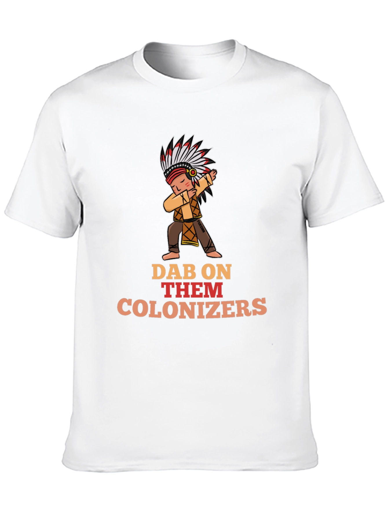 Dab On Them Colonizers T-Shirt