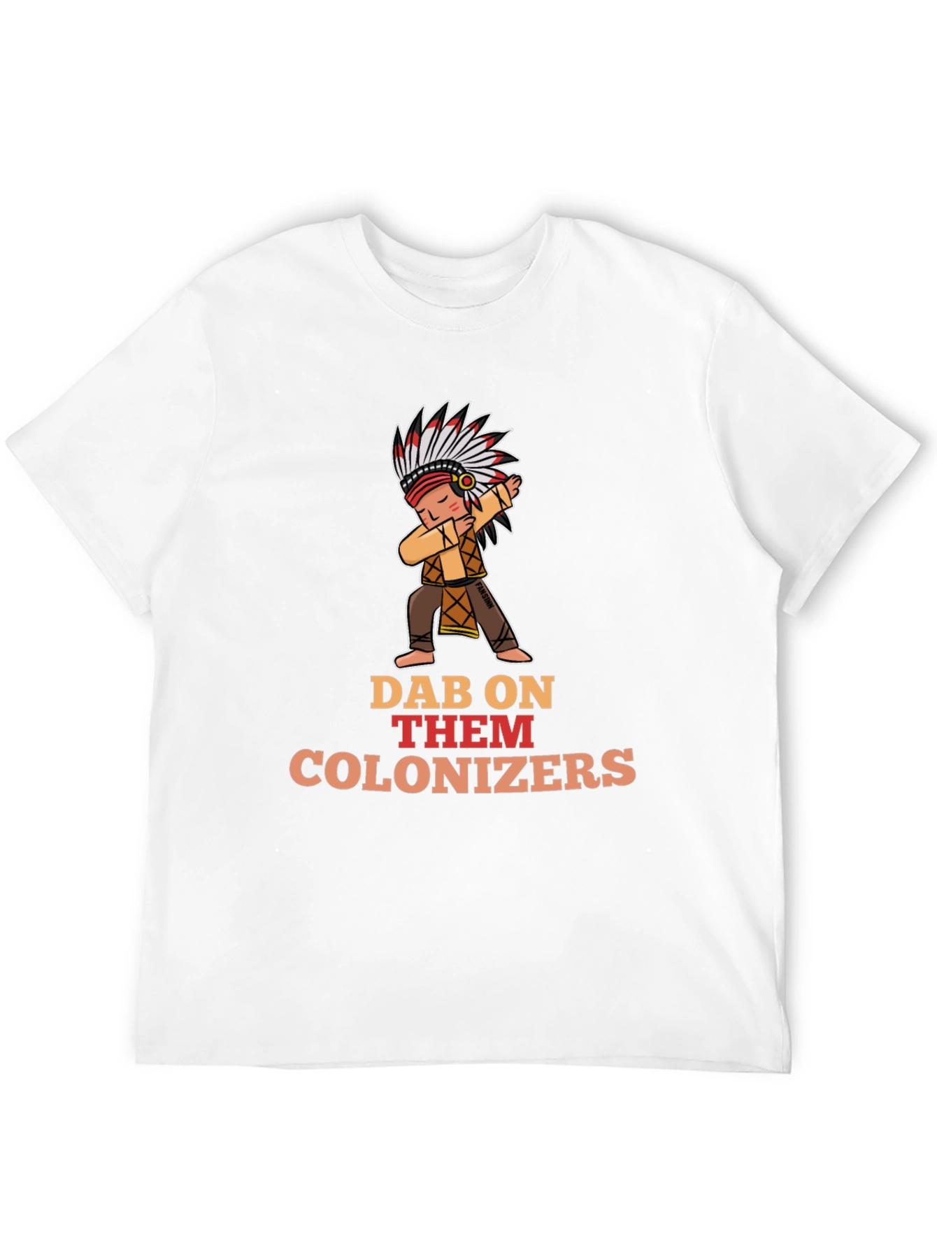 Dab On Them Colonizers T-Shirt