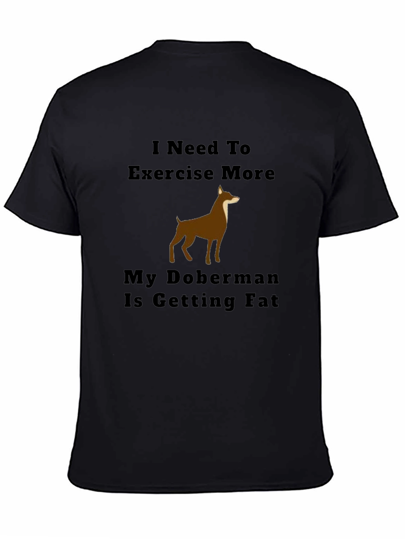 Exercise More Doberman T-Shirt