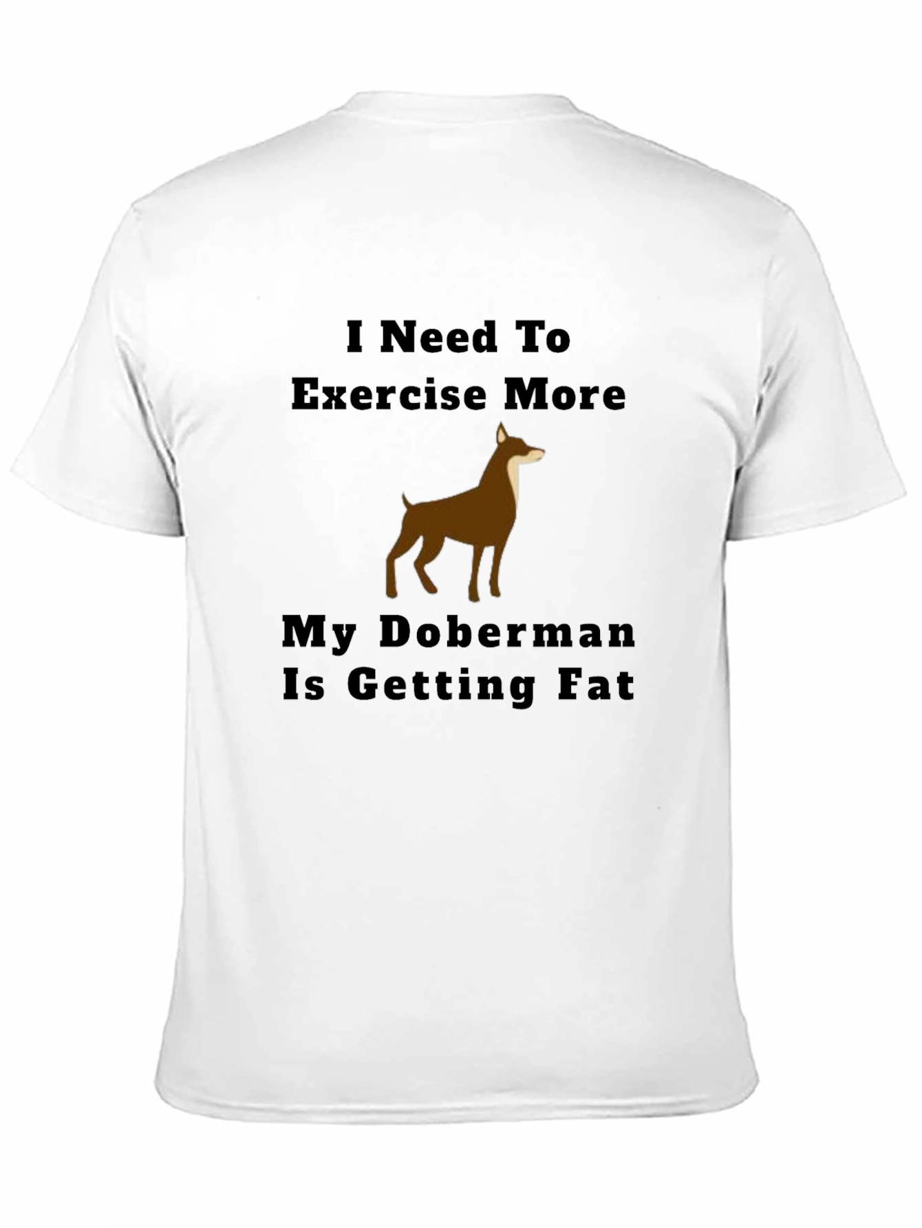 Exercise More Doberman T-Shirt