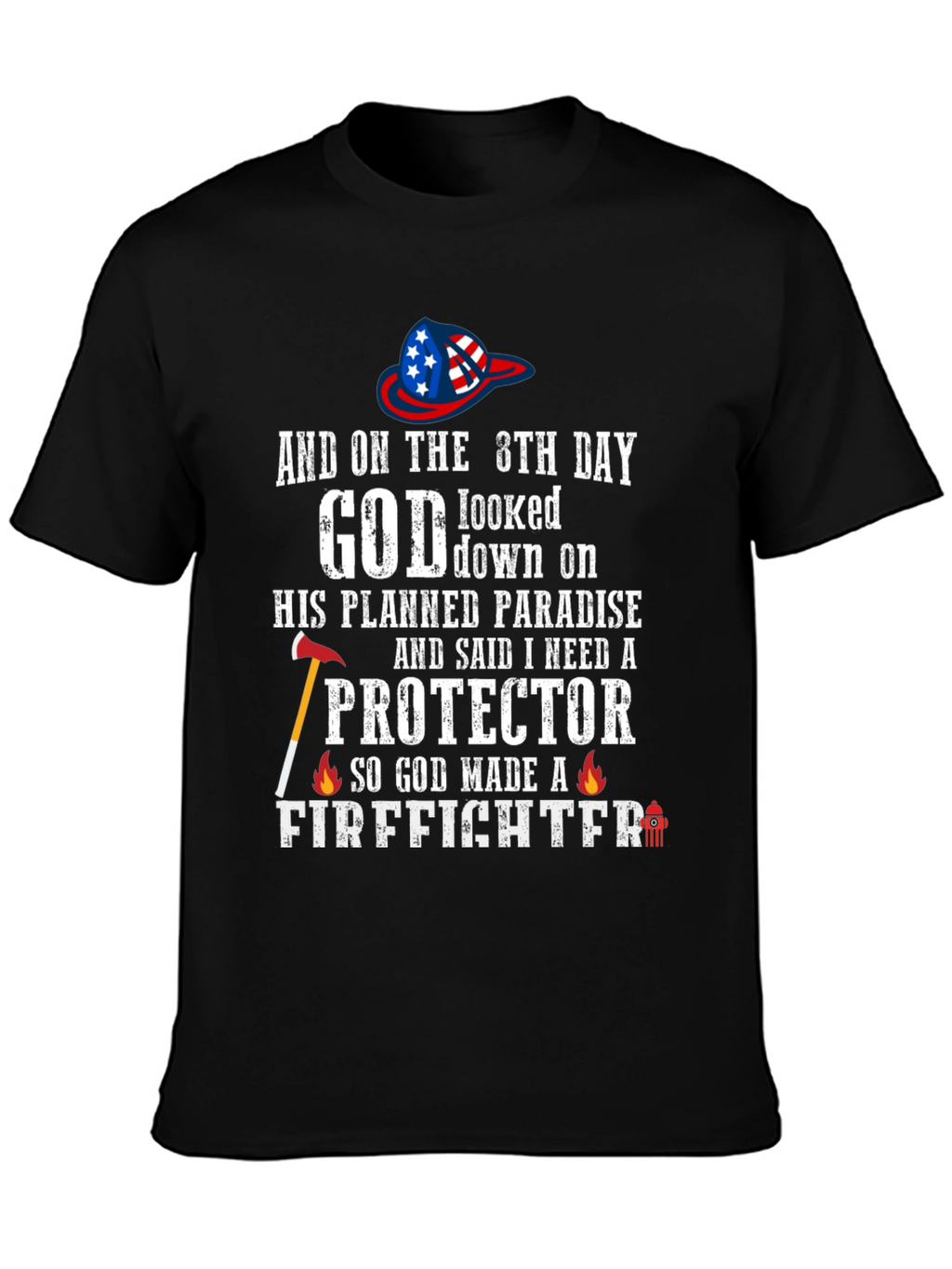 Firefighter T-Shirt - God Made a Firefighter Tee