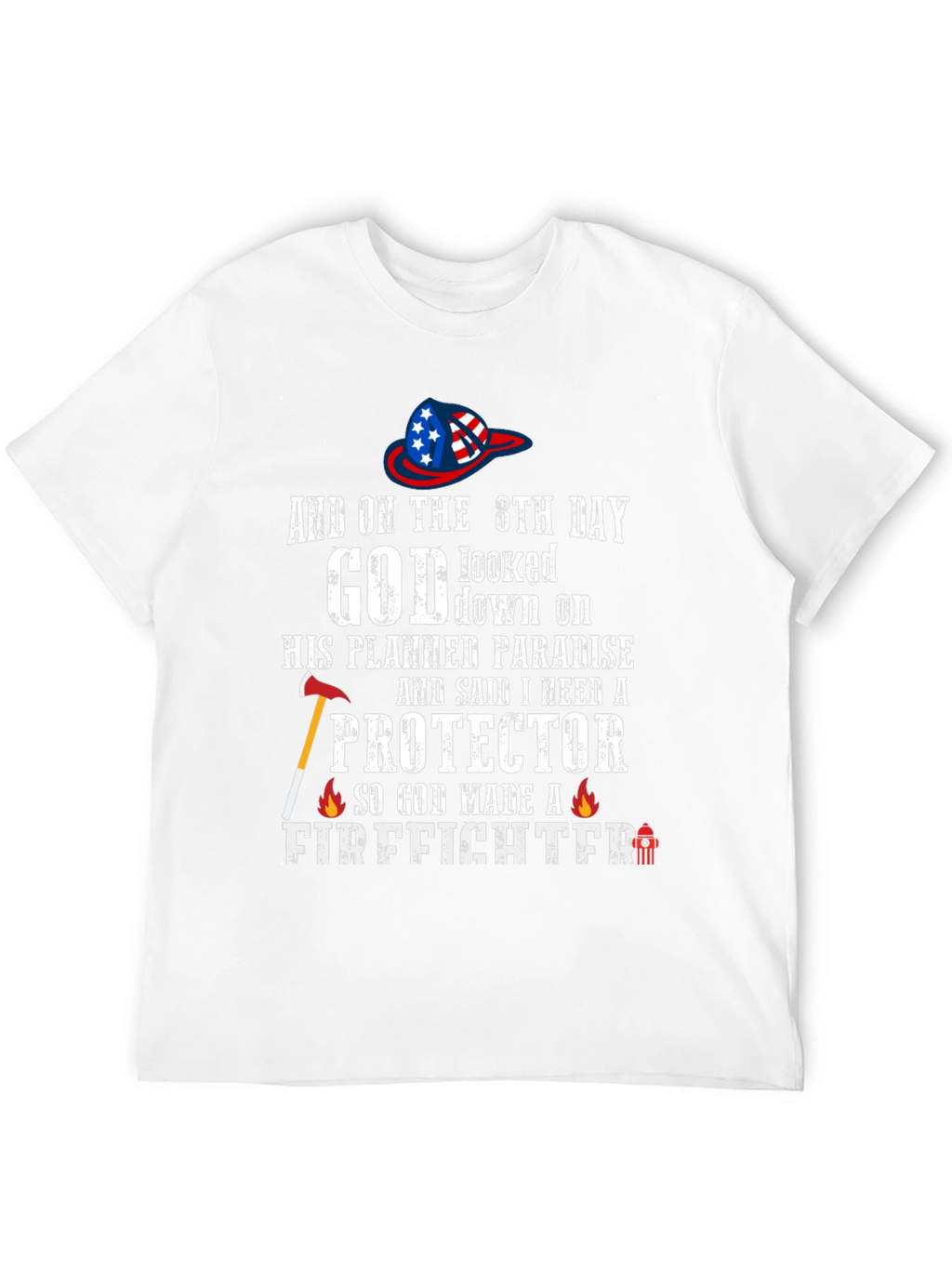 Firefighter T-Shirt - God Made a Firefighter Tee