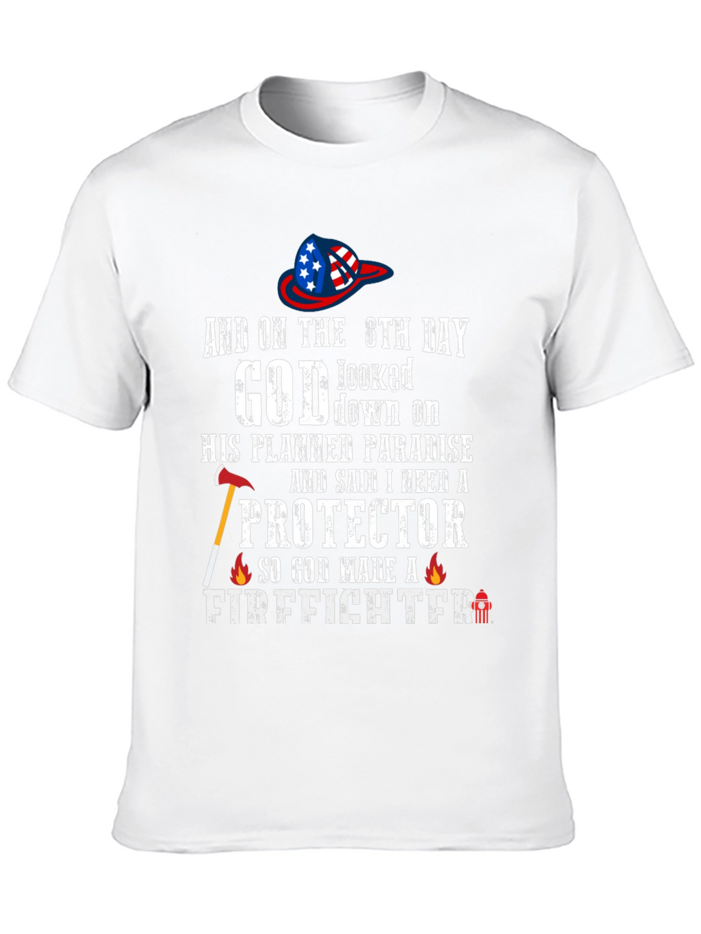 Firefighter T-Shirt - God Made a Firefighter Tee