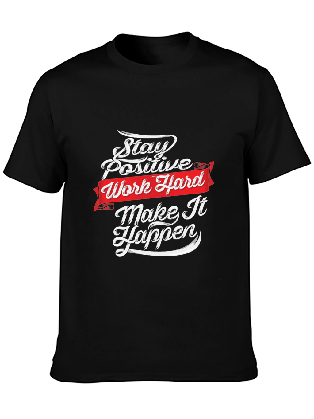 Motivational T-Shirt: Stay Positive Work Hard
