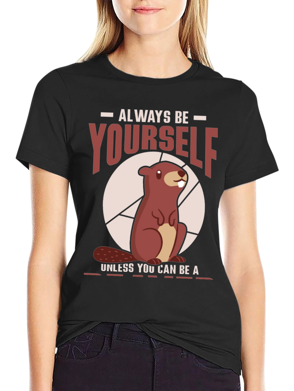 Funny Beaver T-Shirt - Always Be Yourself Tee