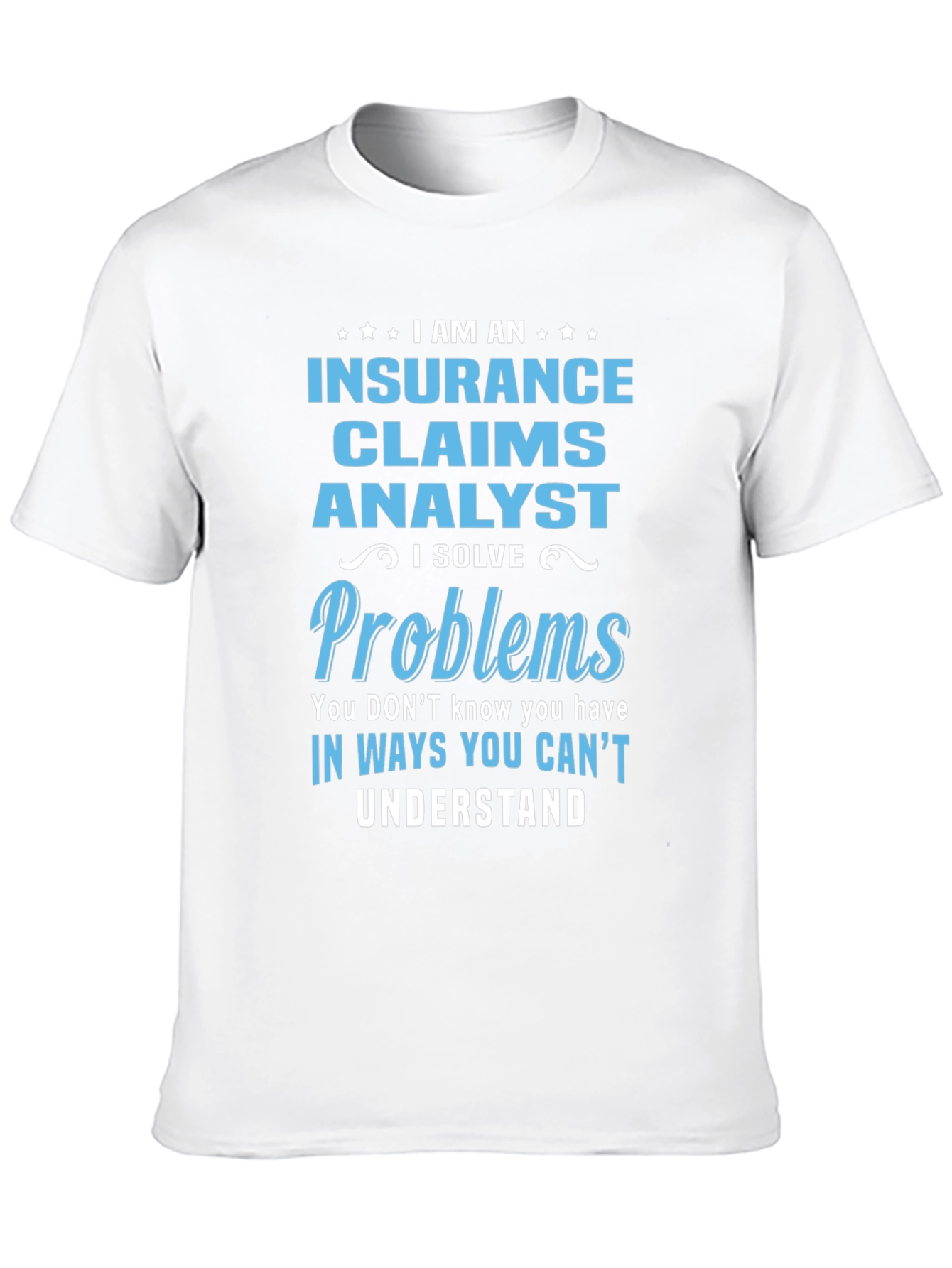Insurance Claims Analyst T-Shirt