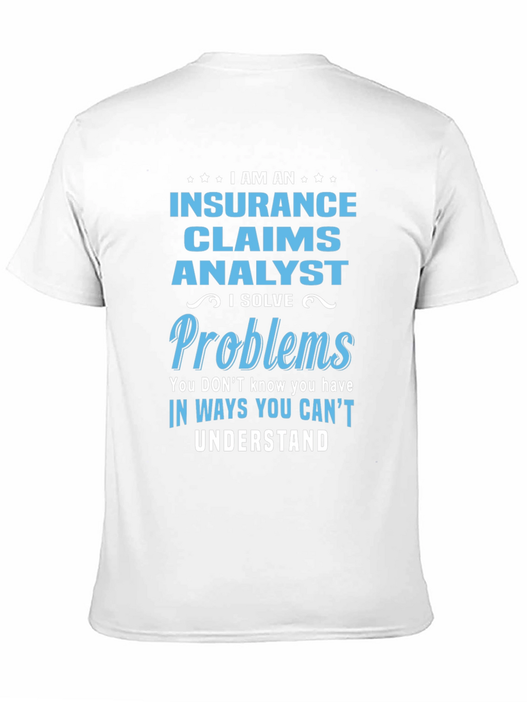 Insurance Claims Analyst T-Shirt
