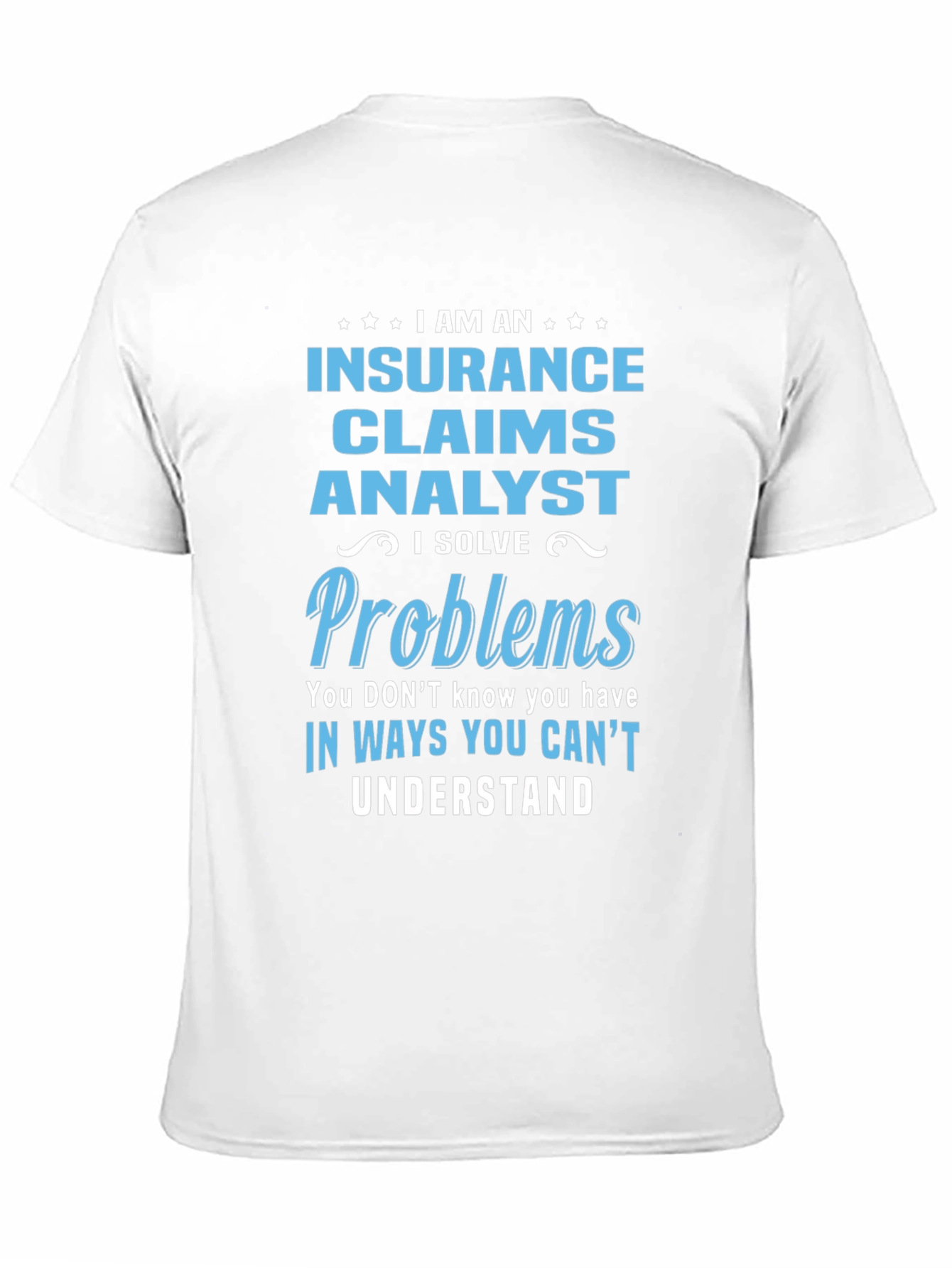Insurance Claims Analyst T-Shirt