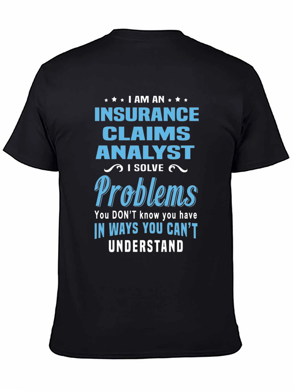 Insurance Claims Analyst T-Shirt