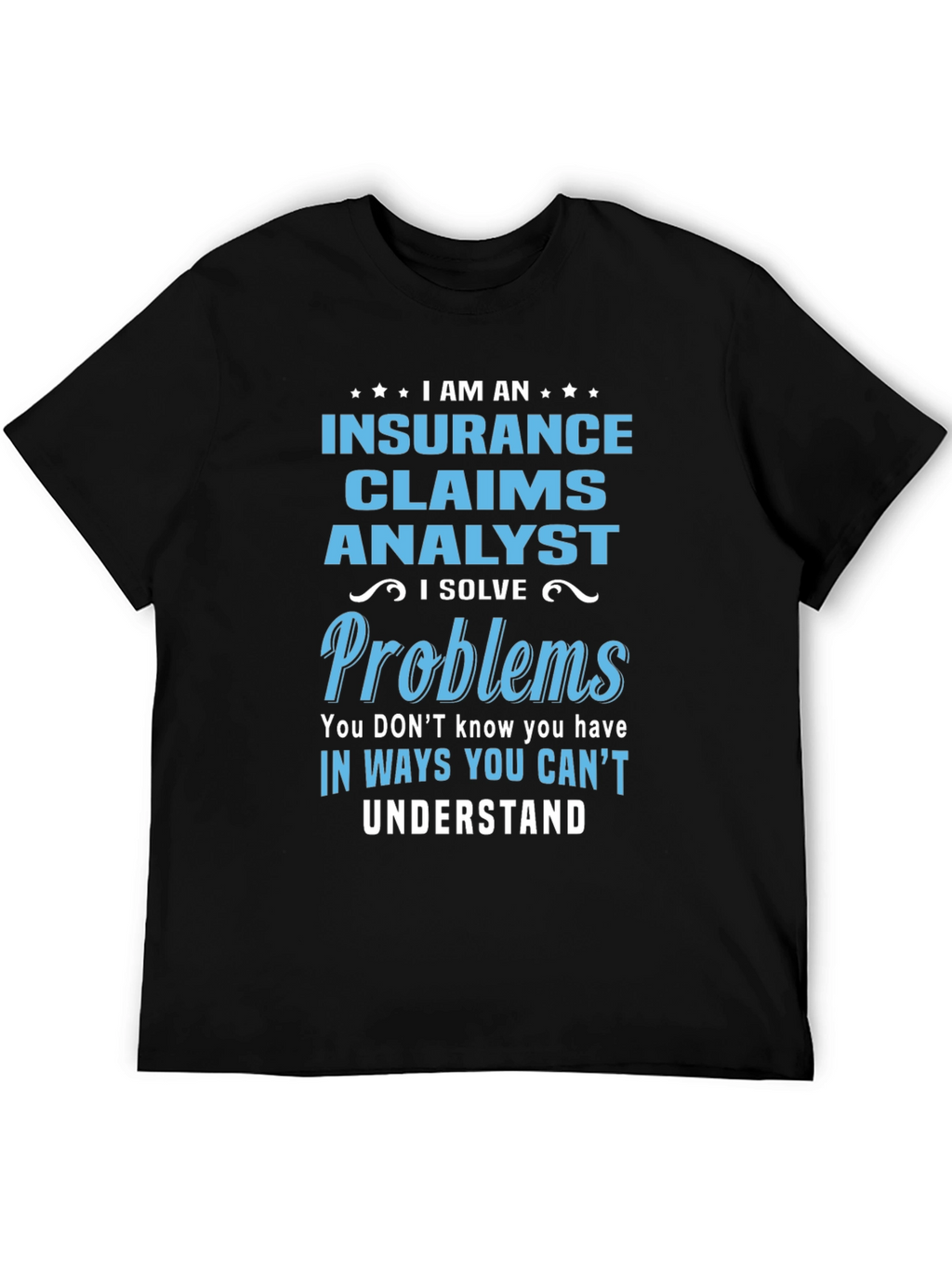 Insurance Claims Analyst T-Shirt