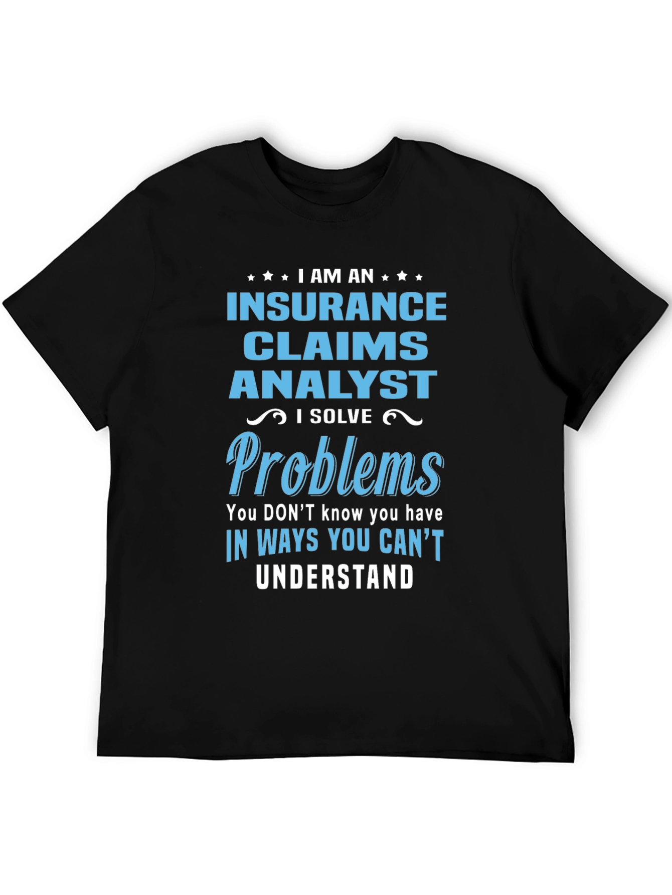 Insurance Claims Analyst T-Shirt