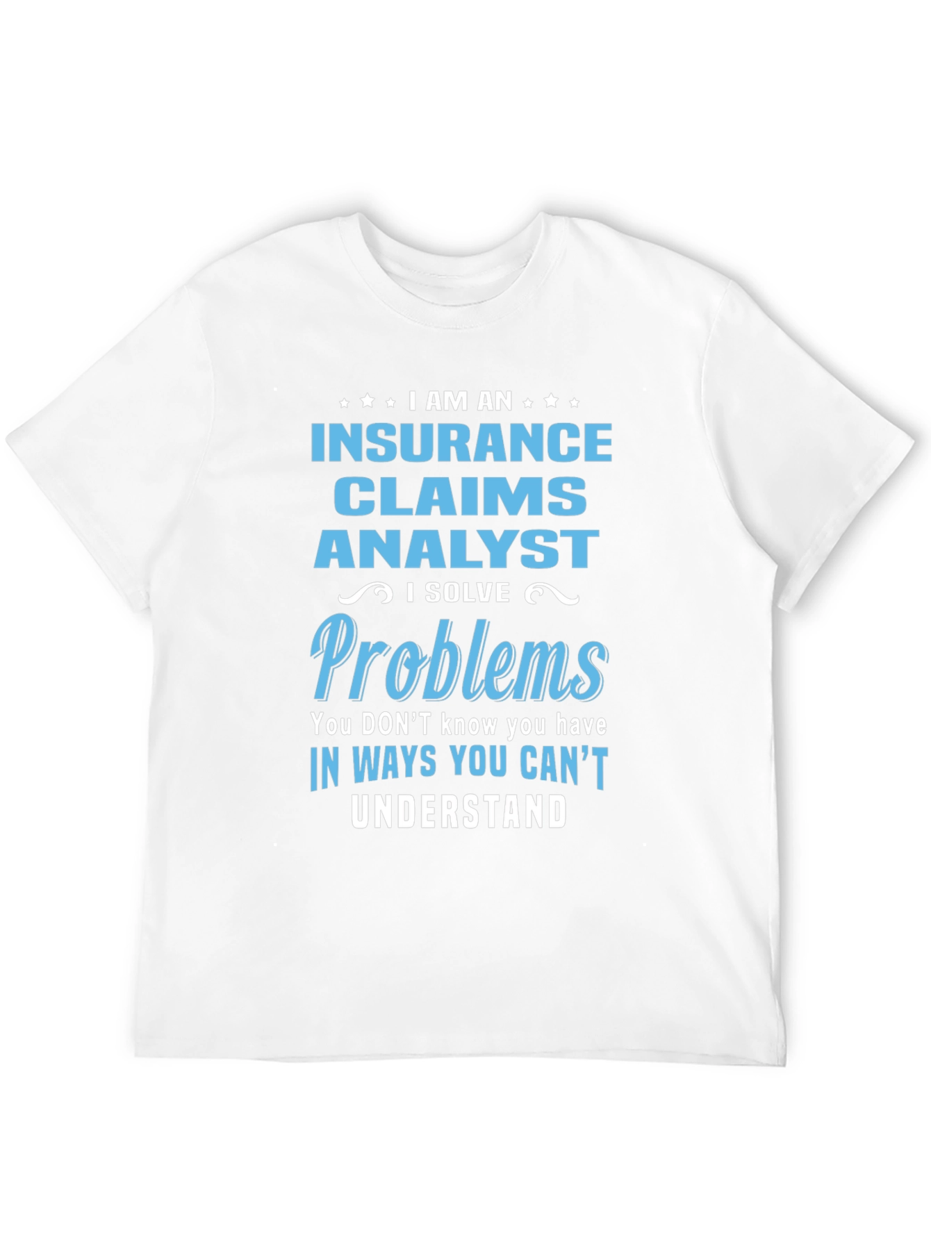 Insurance Claims Analyst T-Shirt