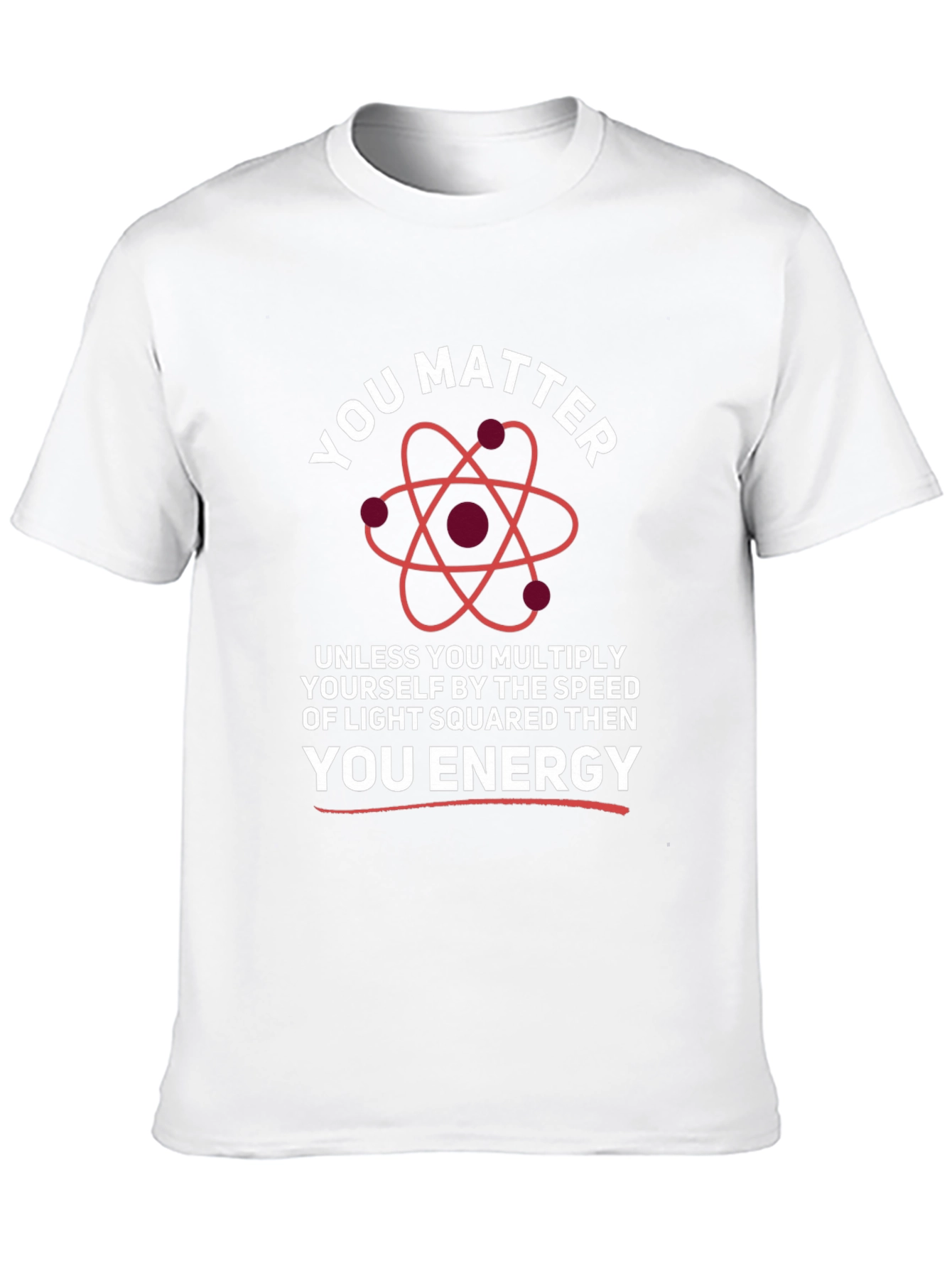 You Matter Energy Science T-Shirt