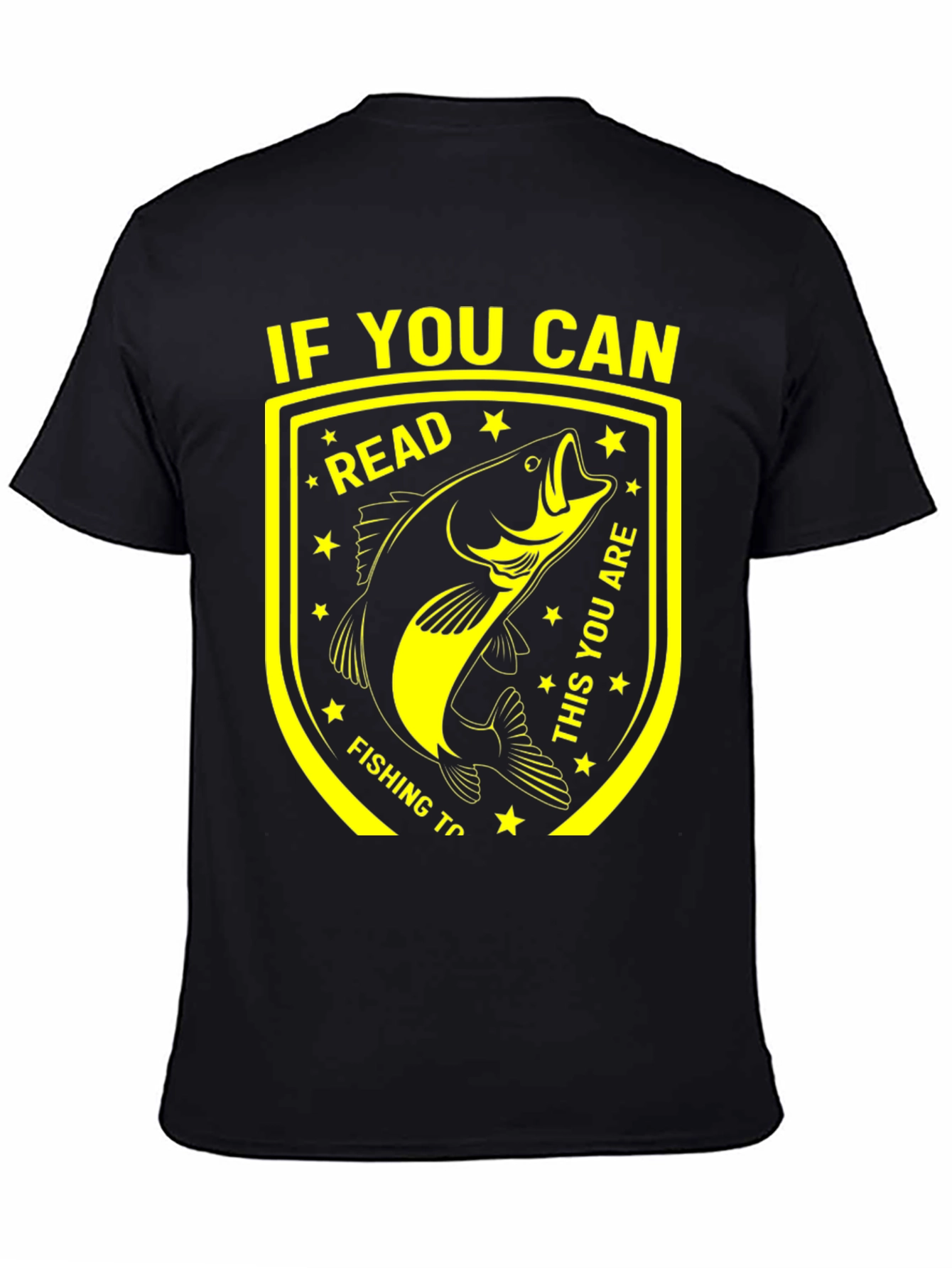 Funny Fishing T-Shirt - If You Can Read This!