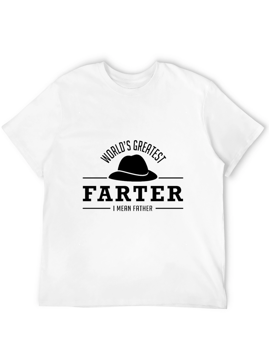 Worlds Greatest Farter I Mean Father T-Shirt