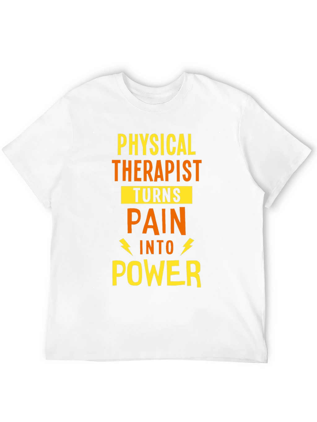Physical Therapist Turns Pain Into Power T-Shirt