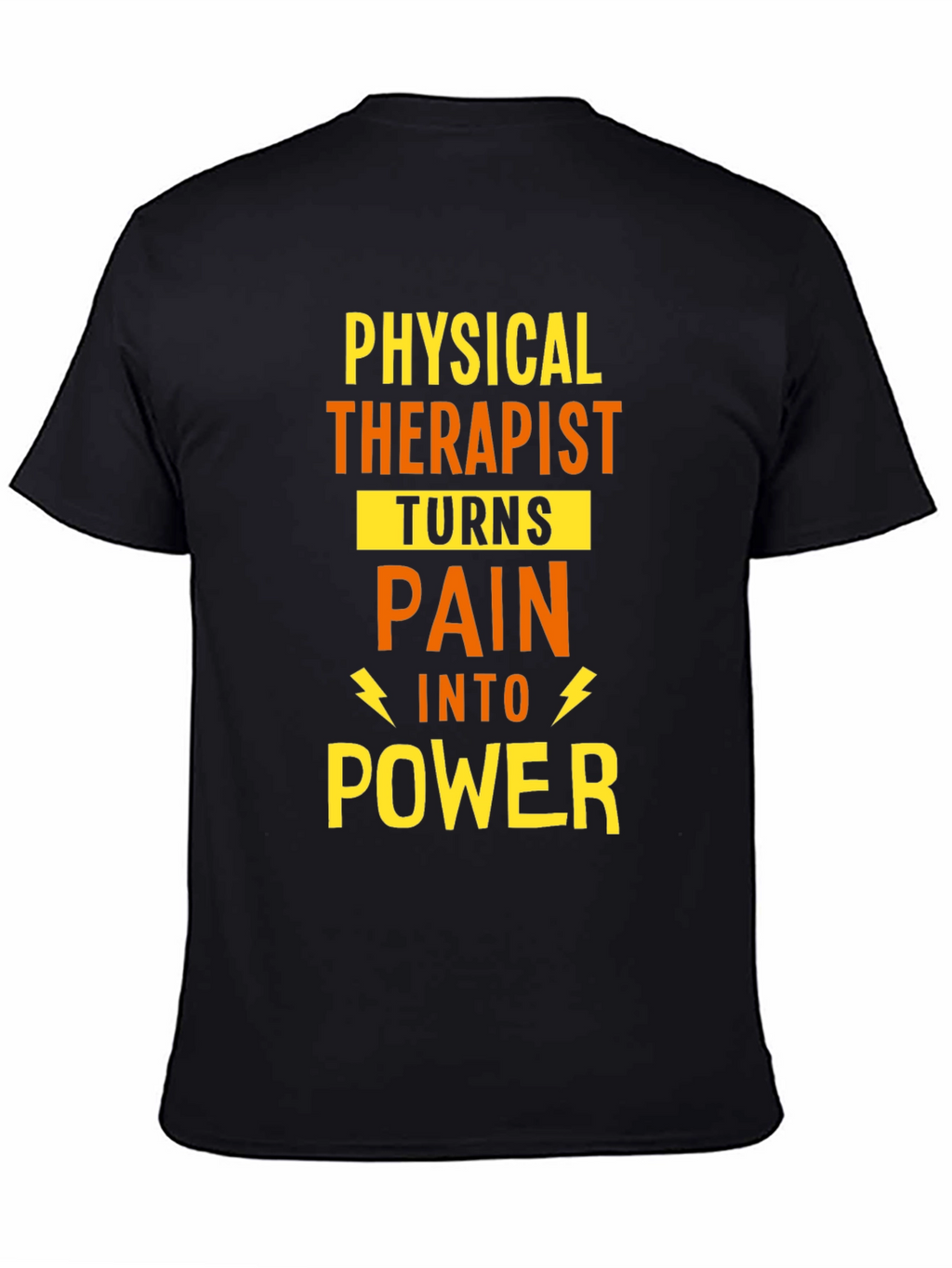 Physical Therapist Turns Pain Into Power T-Shirt