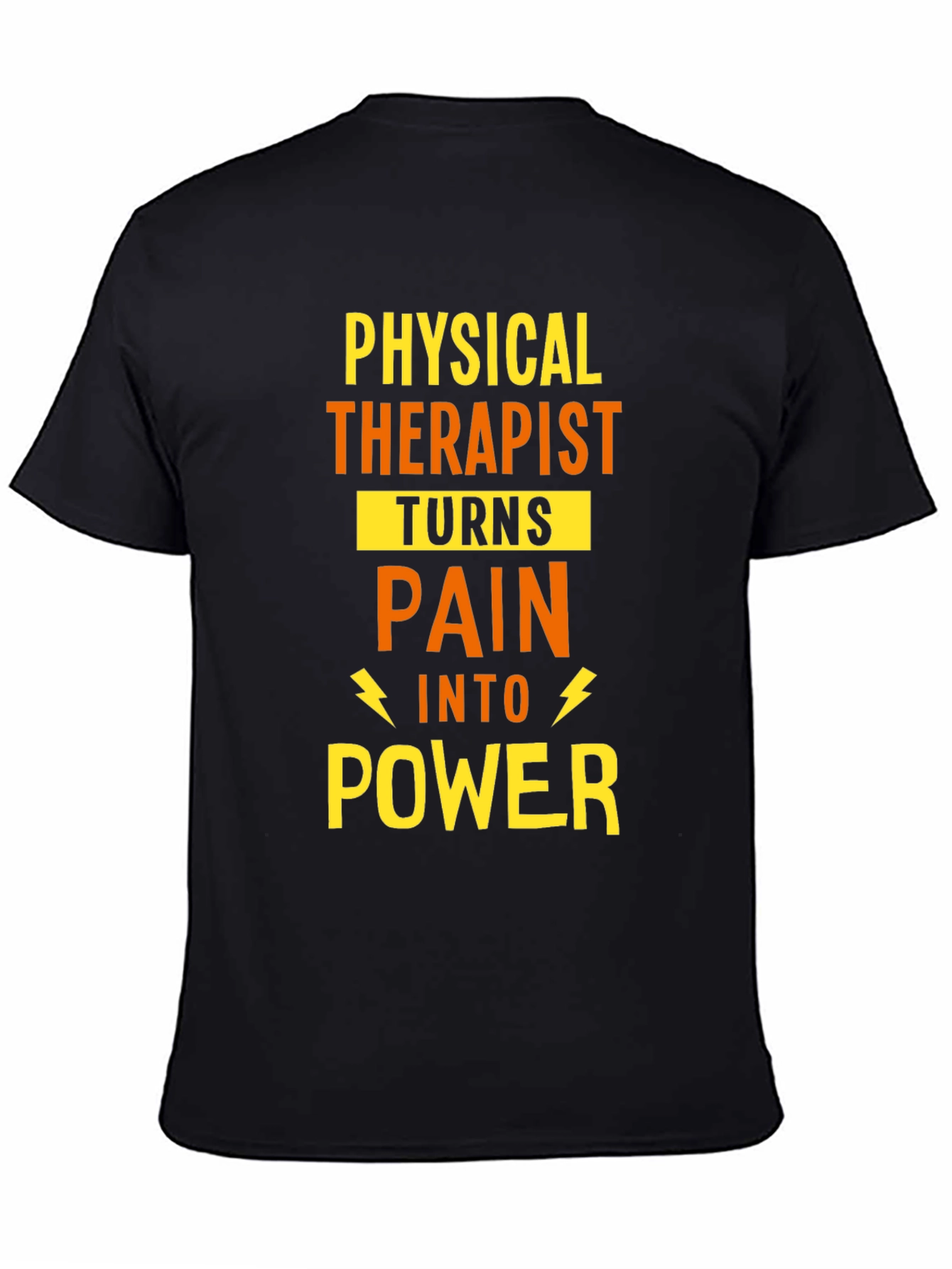Physical Therapist Turns Pain Into Power T-Shirt