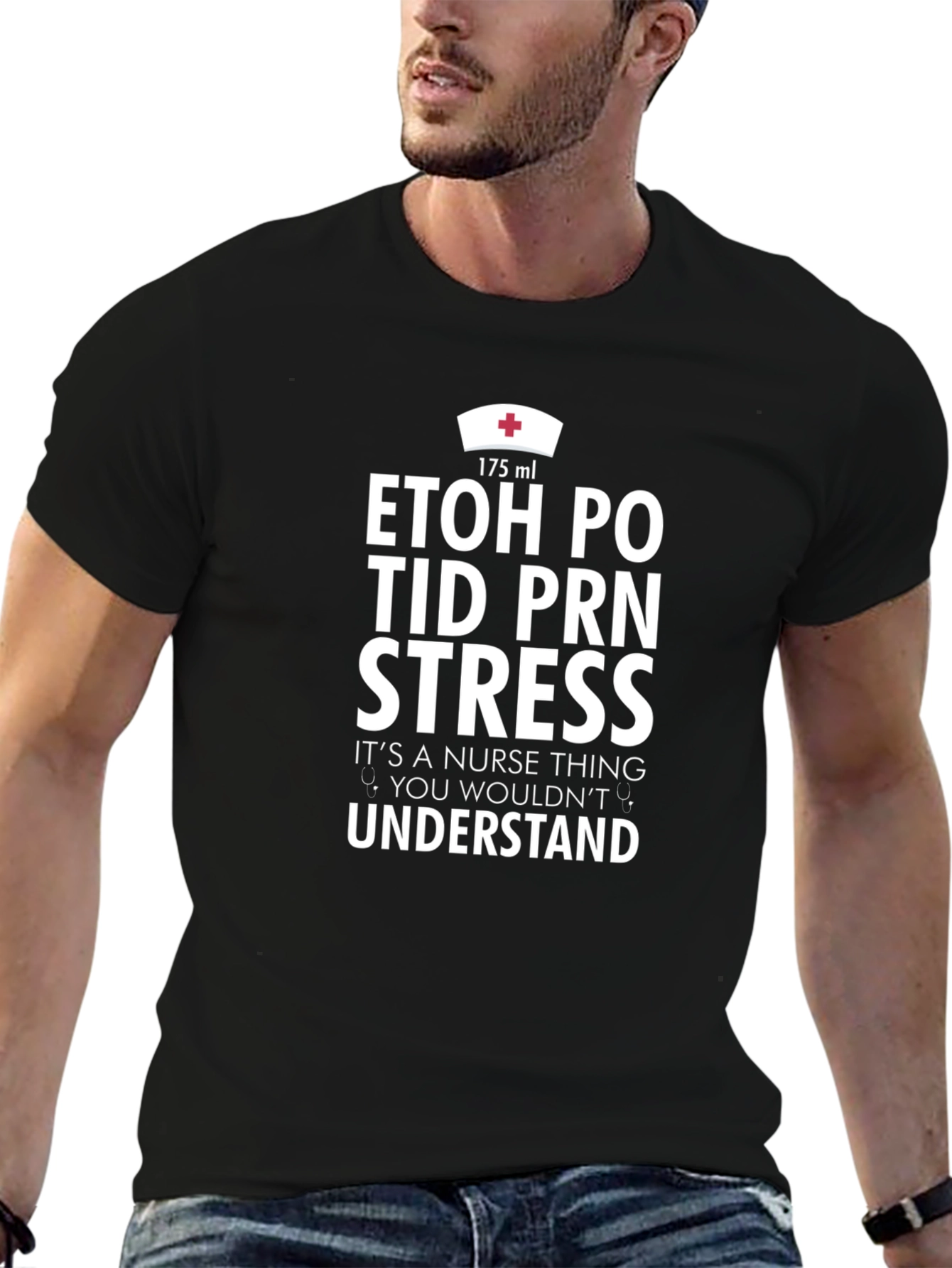 Nurse Humor T-Shirt - ETOH PO TID PRN Stress