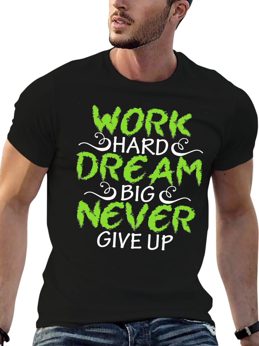 Work Hard Dream Big Never Give Up T-Shirt