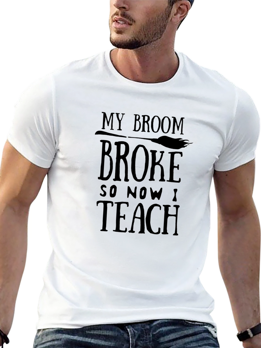 My Broom Broke So Now I Teach Funny T-Shirt