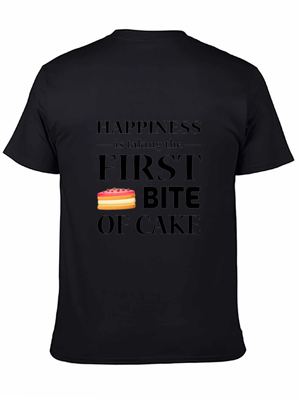 Happiness is Taking the First Bite of Cake T-Shirt