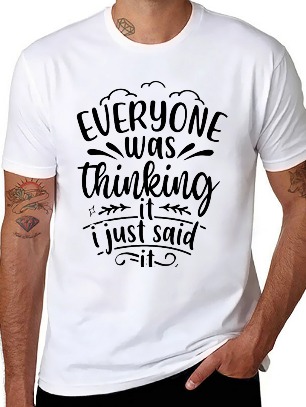 Everyone Was Thinking It T-Shirt