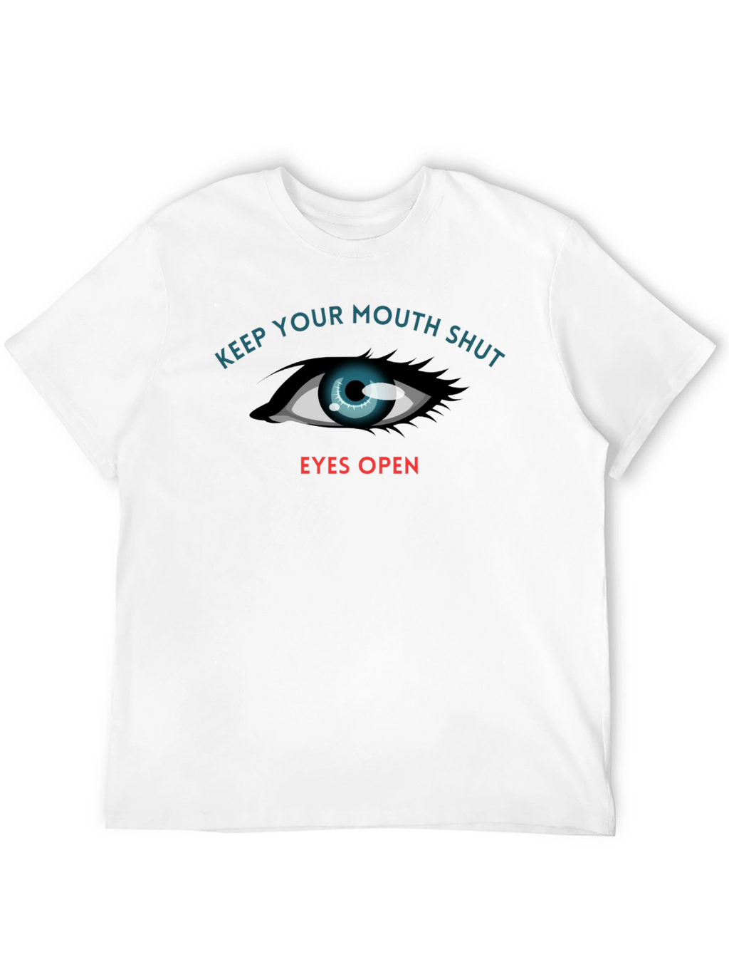 Keep Your Mouth Shut T-Shirt