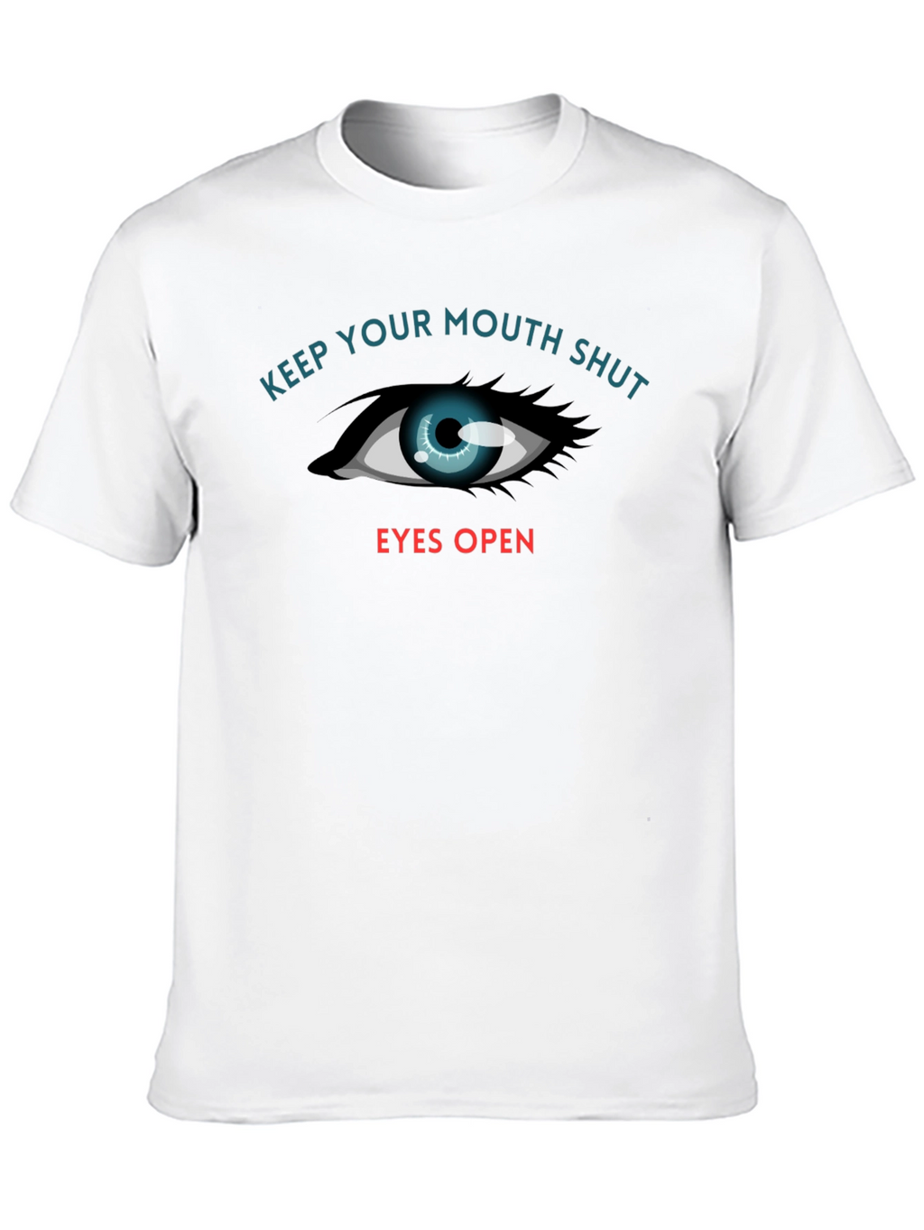 Keep Your Mouth Shut T-Shirt