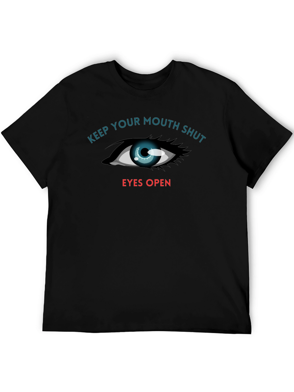 Keep Your Mouth Shut T-Shirt