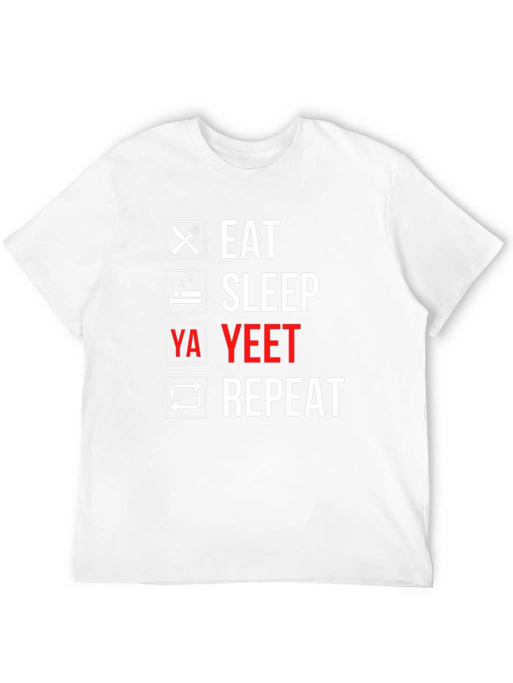 Eat Sleep Ya Yeet Repeat T-Shirt