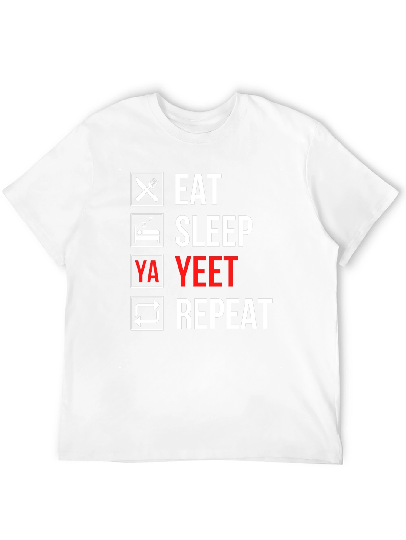Eat Sleep Ya Yeet Repeat T-Shirt
