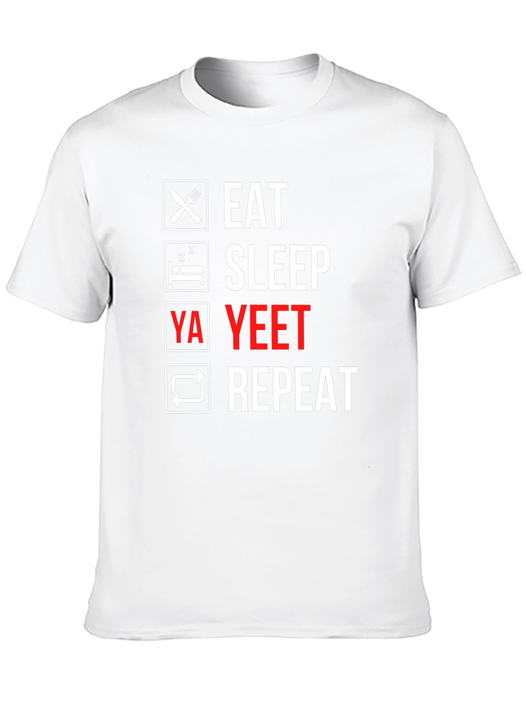 Eat Sleep Ya Yeet Repeat T-Shirt