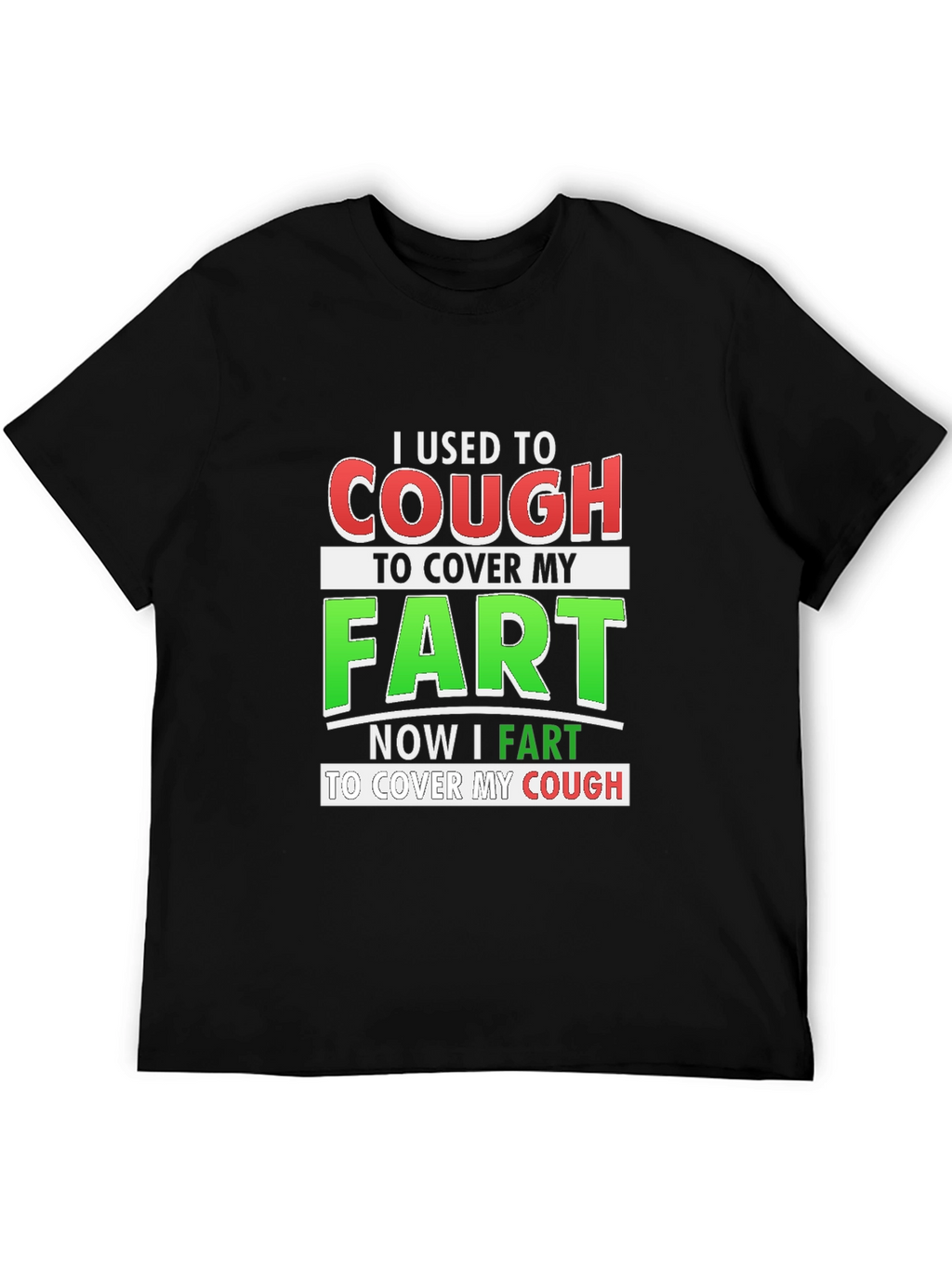 Cough to Fart Graphic T-Shirt Funny Tee