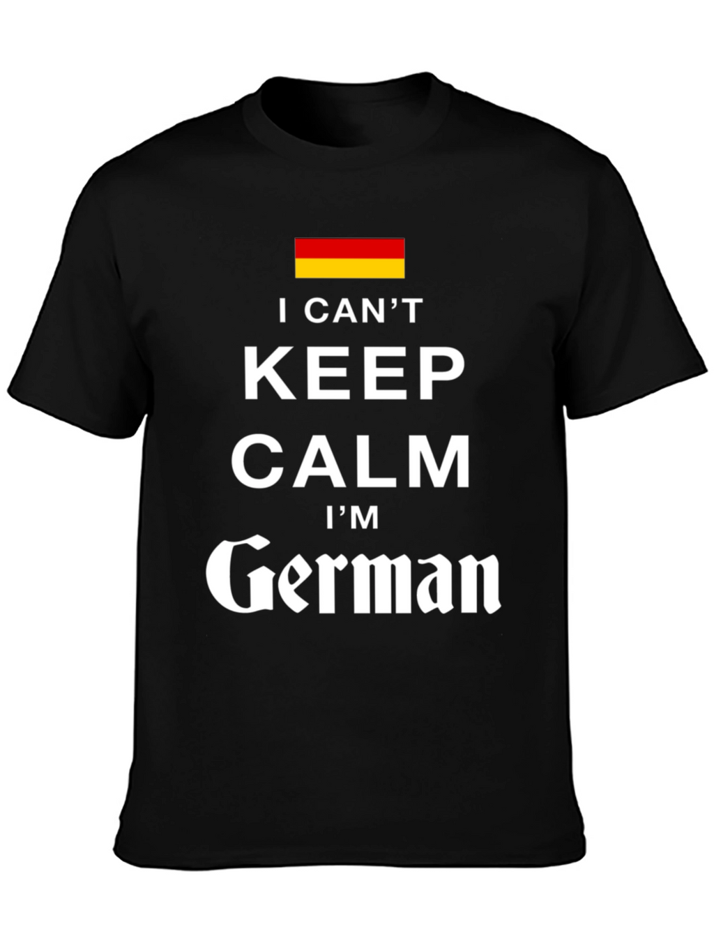 I Cant Keep Calm Im German T-Shirt