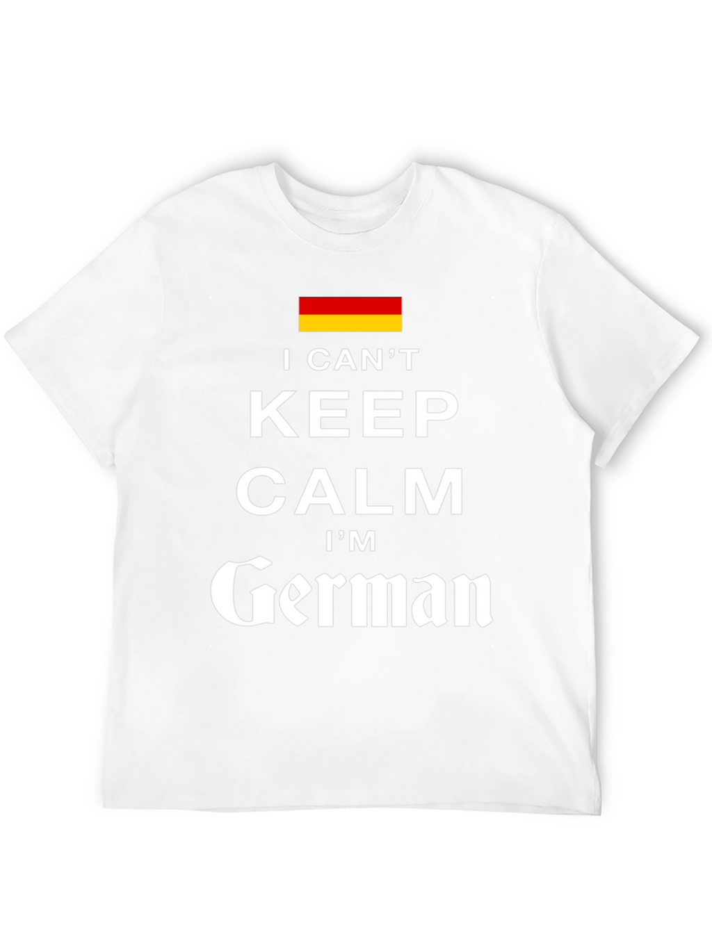 I Cant Keep Calm Im German T-Shirt