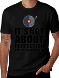 Its Not About Perfection T-Shirt