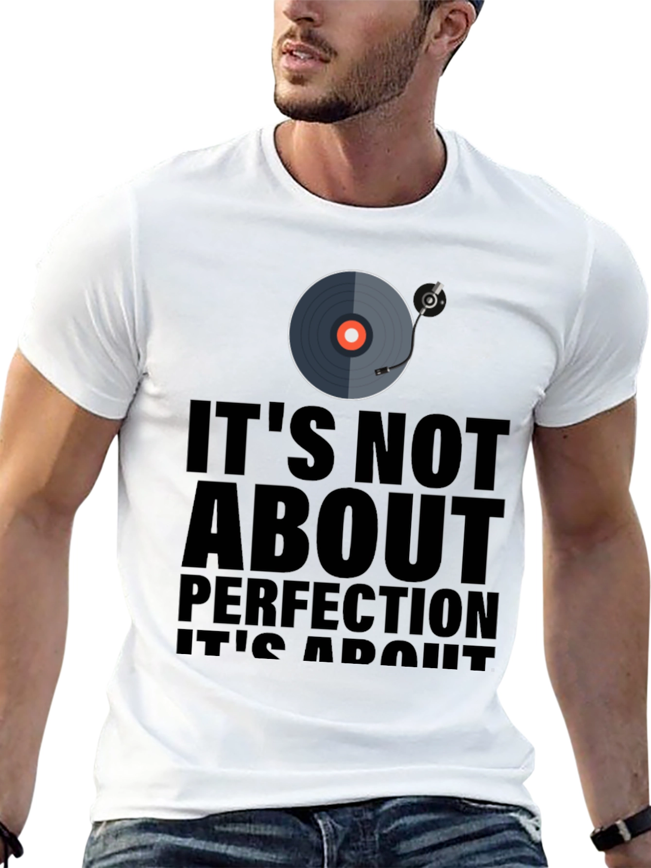 Its Not About Perfection T-Shirt