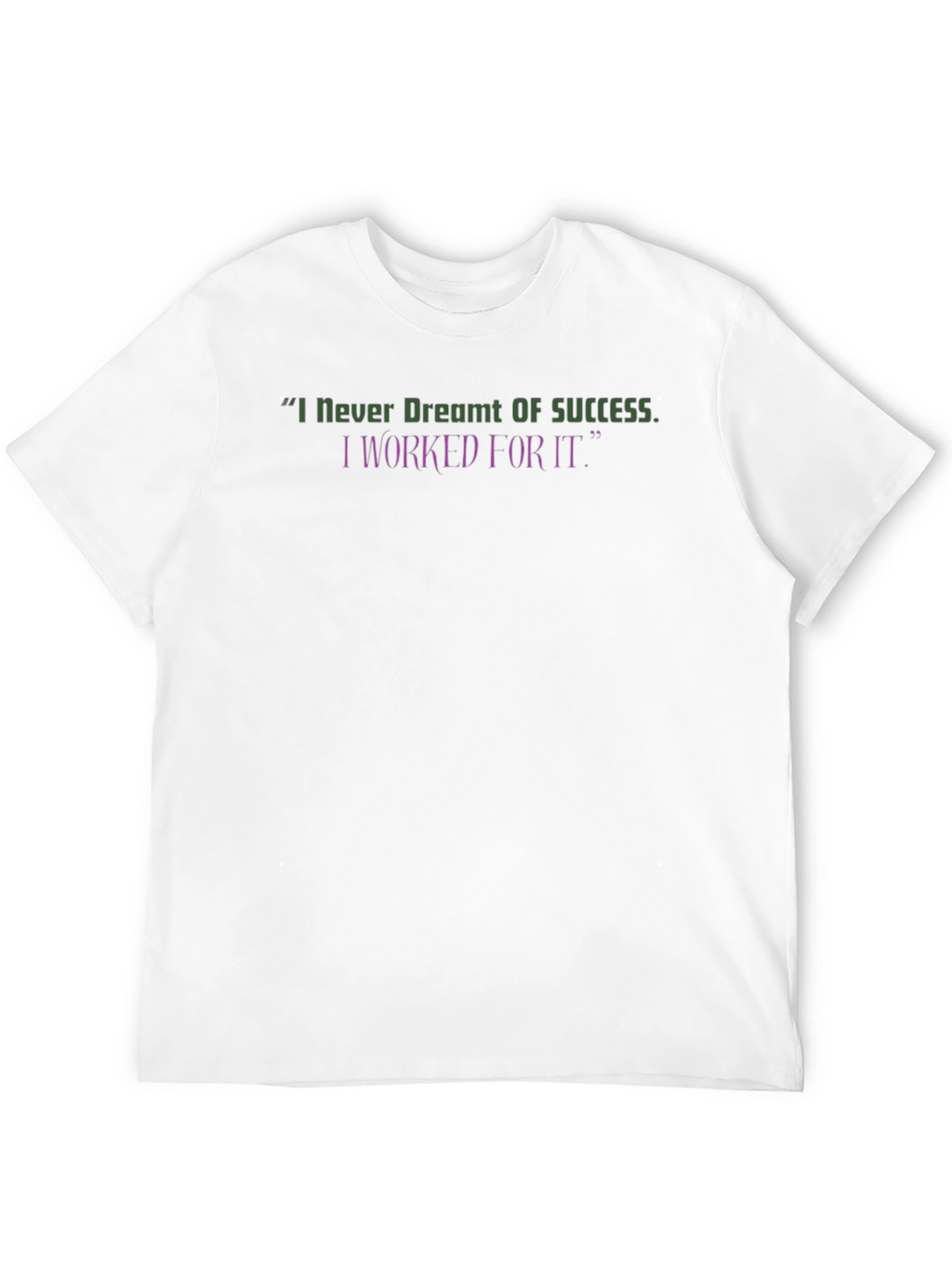 Motivational Graphic Tee: I Worked For It