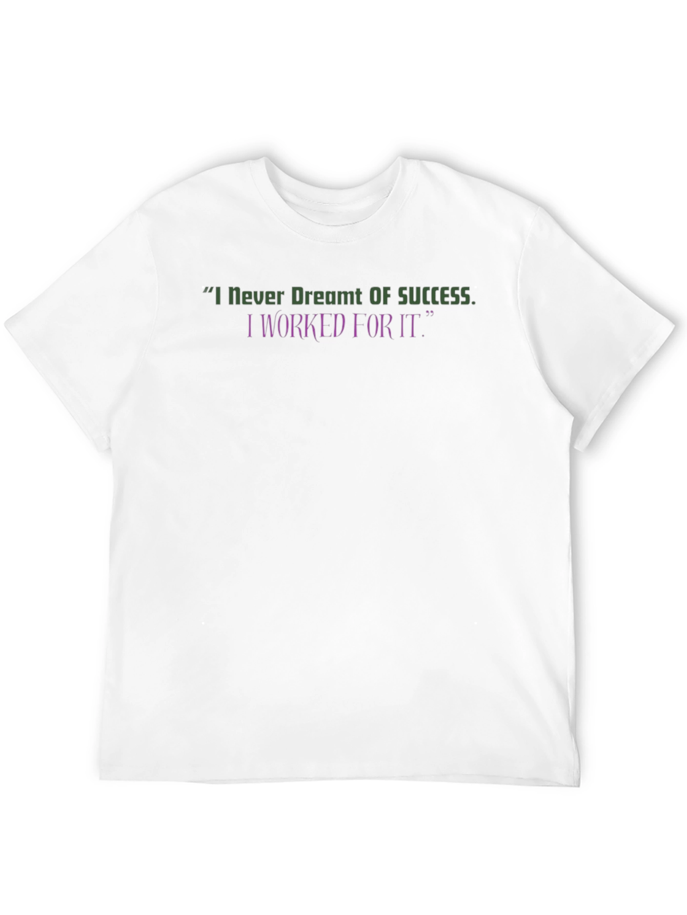 Motivational Graphic Tee: I Worked For It