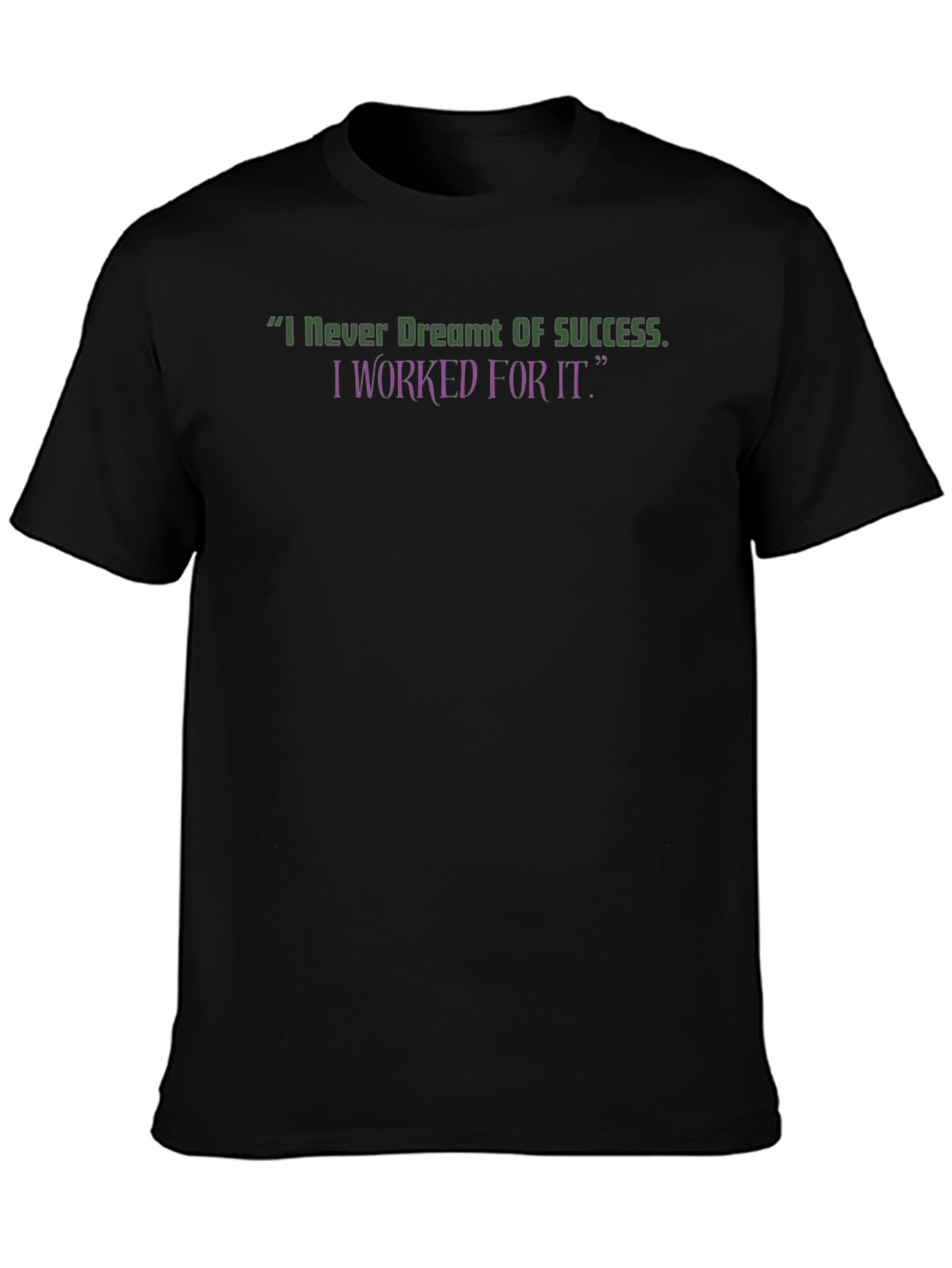 Motivational Graphic Tee: I Worked For It