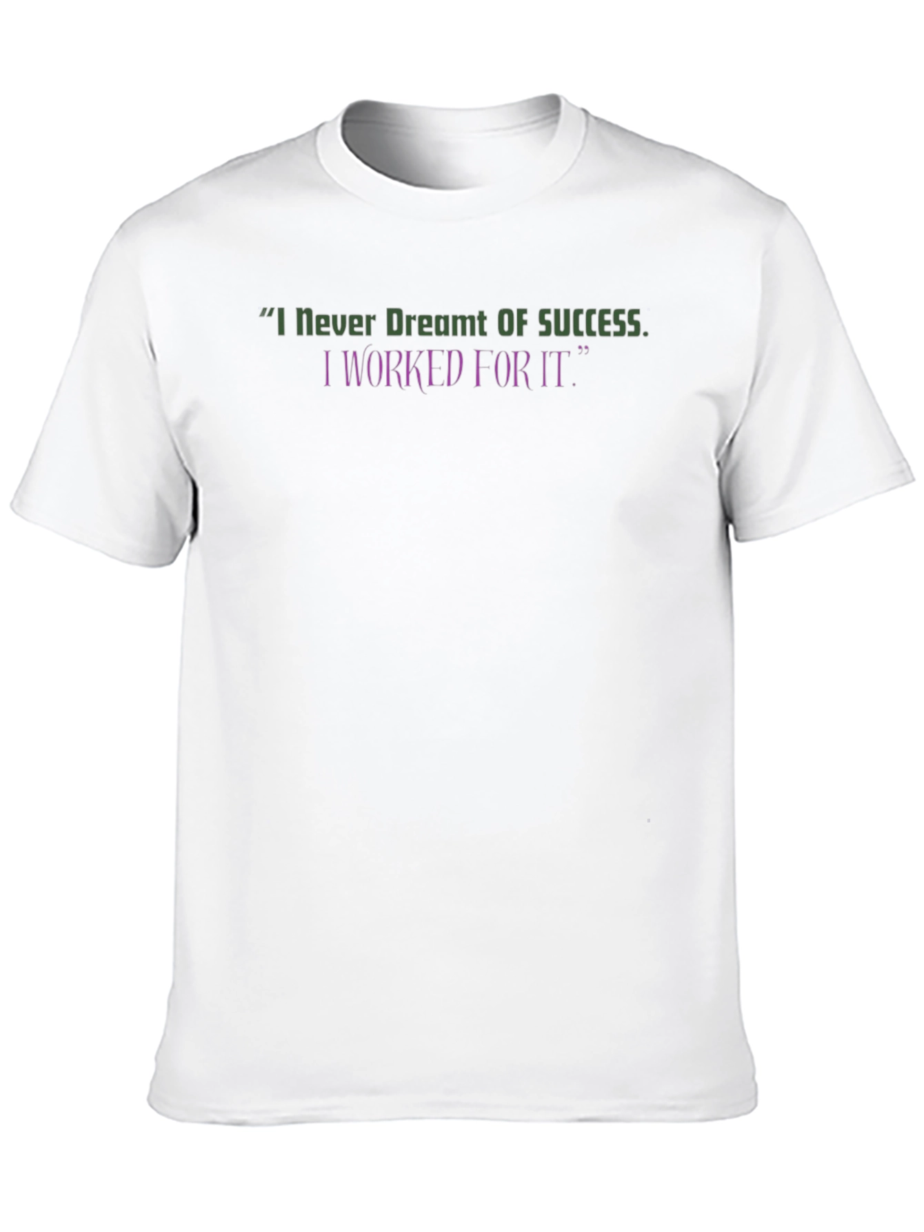 Motivational Graphic Tee: I Worked For It