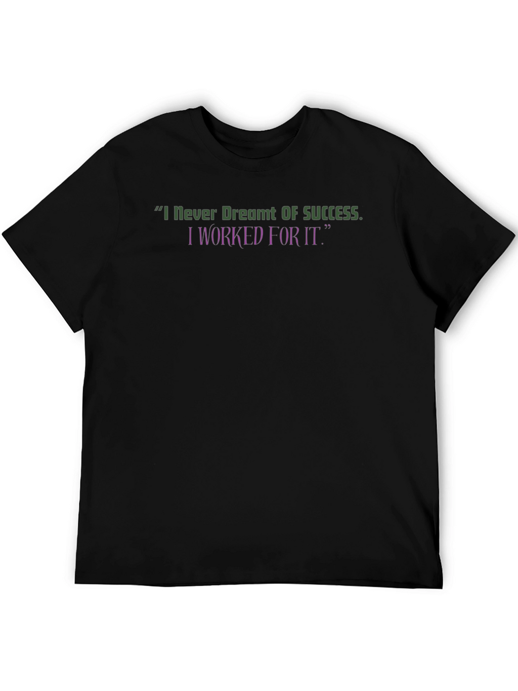 Motivational Graphic Tee: I Worked For It