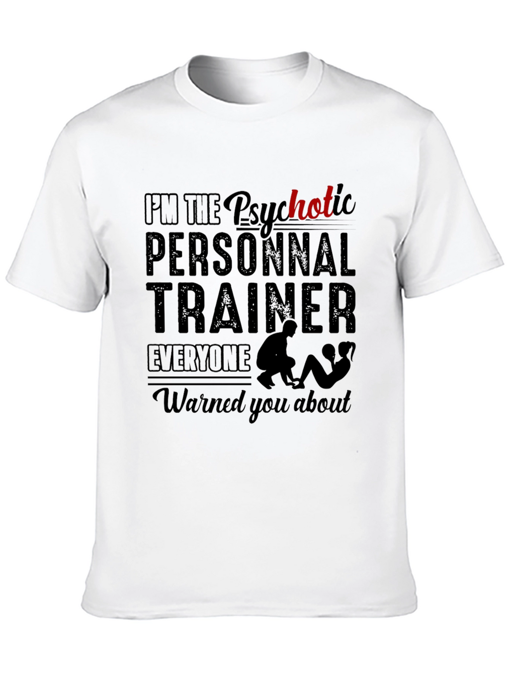 Psychotic Personal Trainer Black T-Shirt