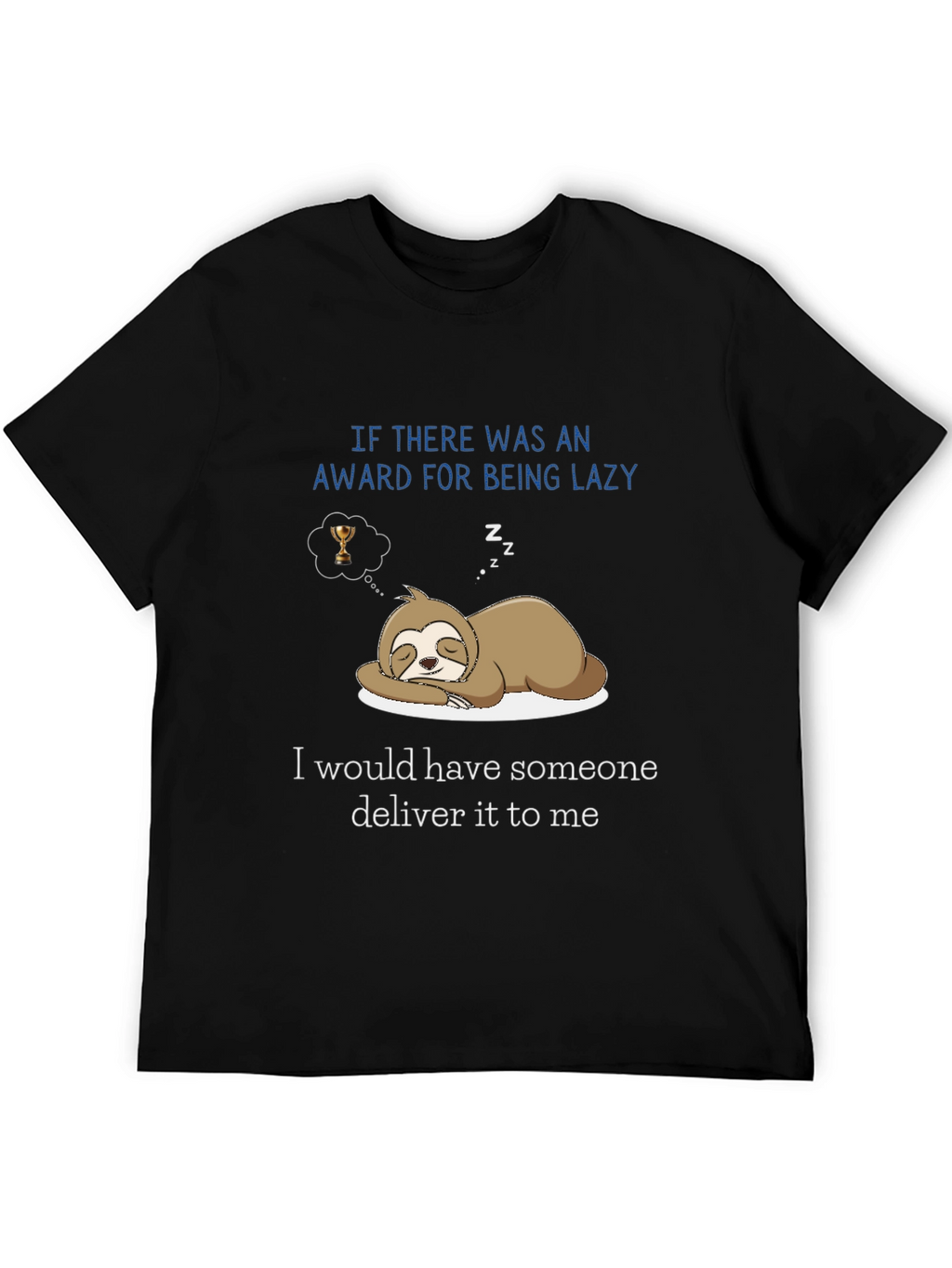 Lazy Sloth Award Delivery T-Shirt