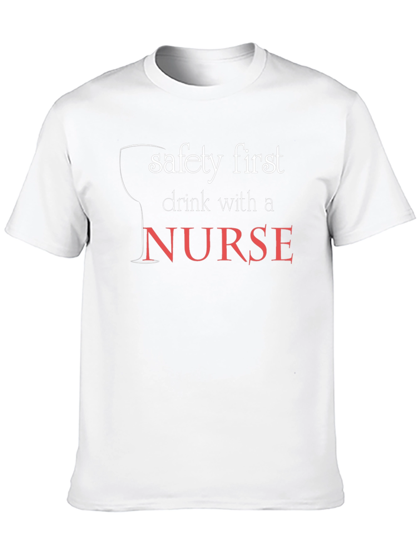 Safety First Drink With a Nurse Black T-Shirt