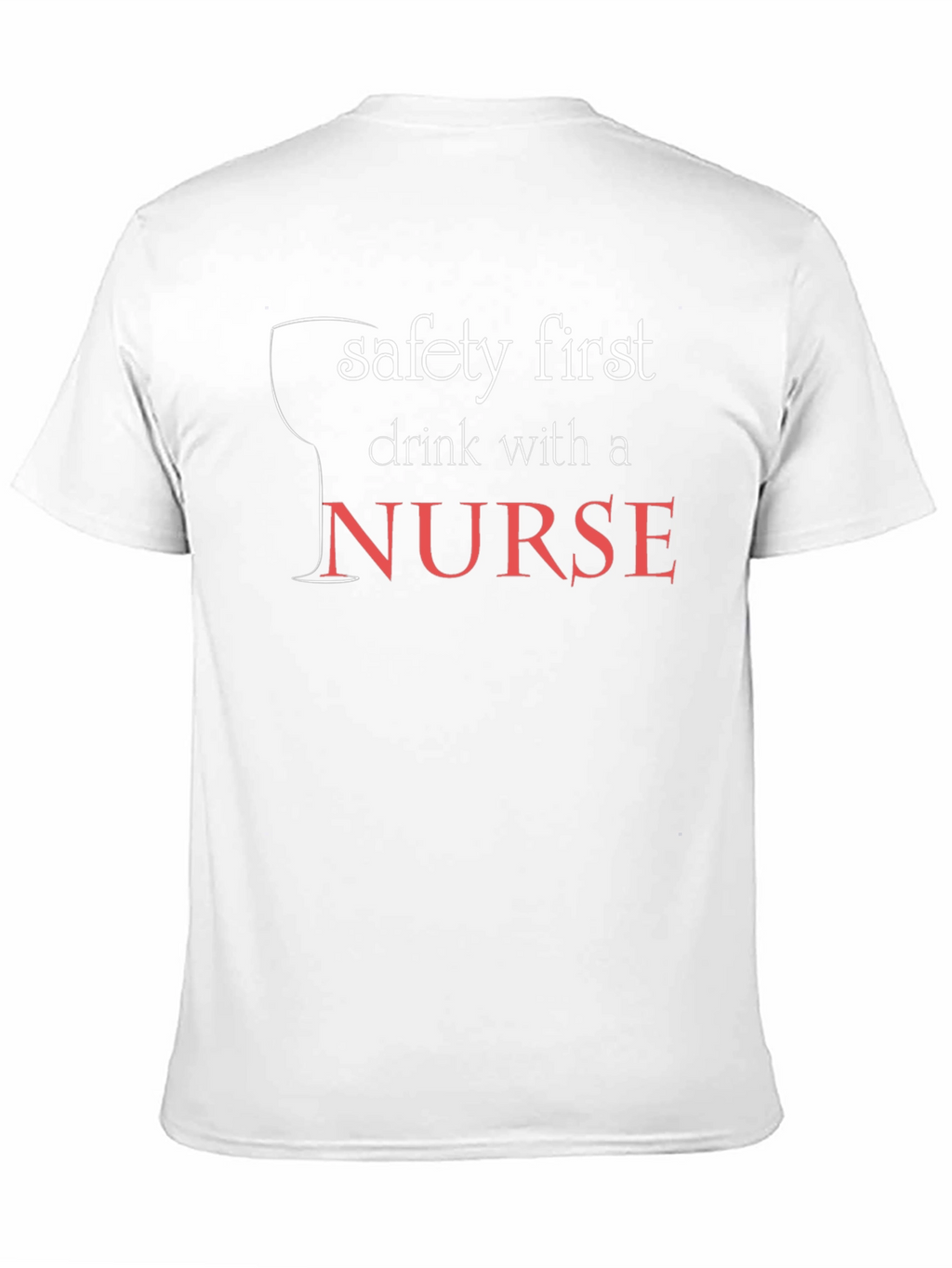 Safety First Drink With a Nurse Black T-Shirt