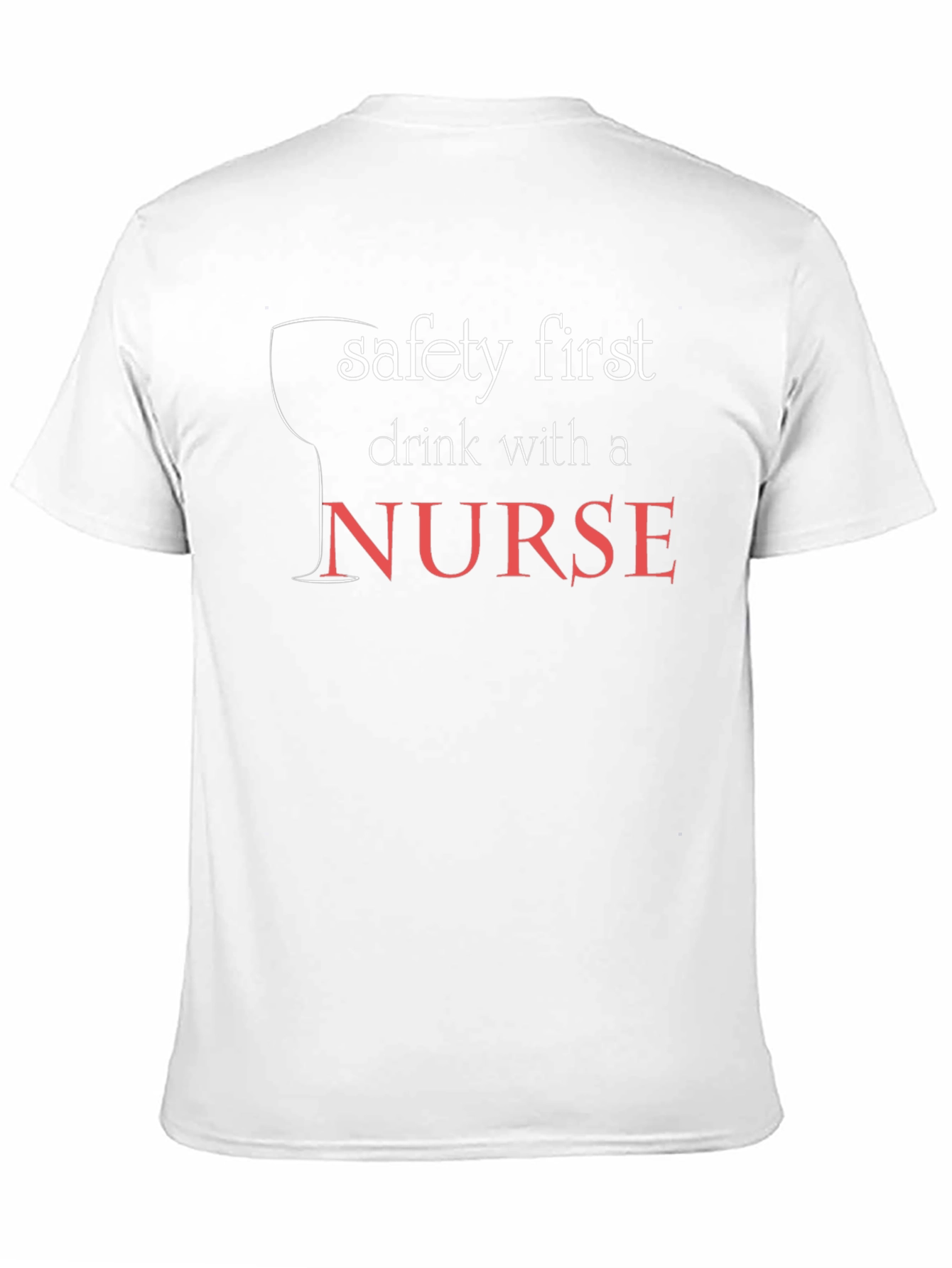 Safety First Drink With a Nurse Black T-Shirt